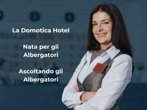 3 modi in cui la Domotica Hotel HCS soddisfa le esigenze dei Direttori d’Albergo